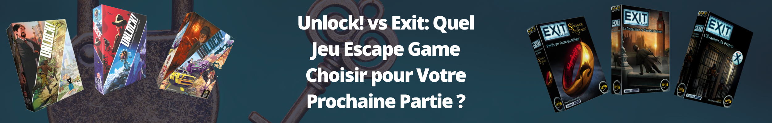Unlock! vs Exit: Quel Jeu Escape Game Choisir pour Votre Prochaine Partie ?