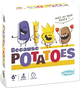Because Potatoes